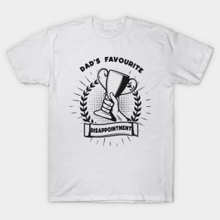 Dad's favourite disappointment T-Shirt